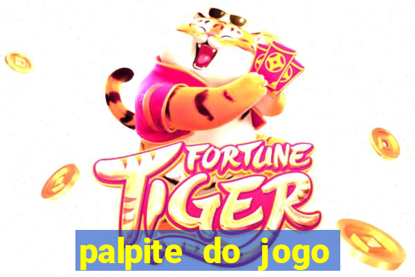 palpite do jogo aberto de hoje